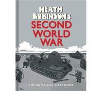 Heath Robinson'S Second World War: The Satirical Cartoons (Hardcover) W Heath Robinson, Geoffrey Beare (Auteur)
