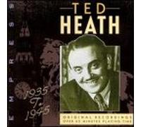 Heath, Ted - 1935 to 1945
