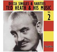 Heath,Ted - Decca Singles & Rarities Vol.2 [Import]