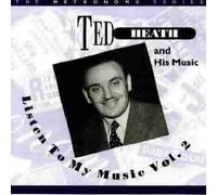 Ted Heath – Listen to My Music Vol. 2