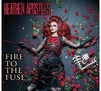Heathen Apostles - Fire to The Fuse [Import]