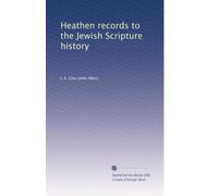 Heathen records to the Jewish Scripture history