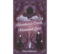 Heathen's Creek: Haunted Love