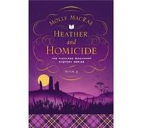 Heather and Homicide The Highland Bookshop Mystery Series Book 4 by Molly Macrae Molly Macrae (Auteur)