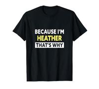 Heather C'est Pourquoi C'est drôle comme prénom Heather T-Shirt Graphique avec Valeur