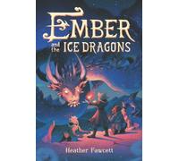 Heather Fawcett Ember and the Ice Dragons (Relié)