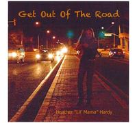 Heather Hardy Lil' Mama - Get Out of The Road