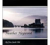 Heather Heywood - by Yon Castle WA-Heather Heywood CDTRAX 054