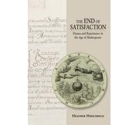 Heather Hirschfeld The End of Satisfaction (Relié)
