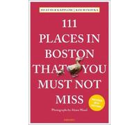 Heather Kapplow Kim Windyka 111 Places in Boston That You Must Not Miss (Poche)