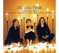 Heather Rankin & Cookie & Raylene - Do You Hear
