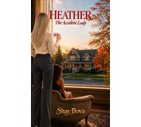 Heather: The Accident Lady: Nothing Was an Accident