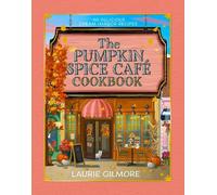 Heather Thomas Laurie Gilmore The Official Pumpkin Spice Café Cookbook (Relié)