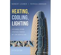 Heating, Cooling, Lighting – Sustainable Design Strategies Towards Net Zero Architecture – Wiley-VCH