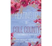 Heating Up in Cole County: A Cozy Romance Anthology