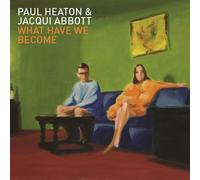 HEATON ,PAUL/ABBOTT,JACQUI - WHAT HAVE WE BECOME CD NEUF