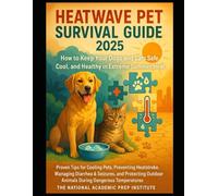 Heatwave Pet Survival Guide 2025: How to Keep Your Dogs and Cats Safe, Cool, and Healthy in Extreme Summer Heat | Proven Tips for Cooling Pets, ... Outdoor Animals During Dangerous Temperatu