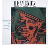 Heaven 17 - HEAVEN 17 / CRUSHED BY THE WHEELS OF INDUSTRY