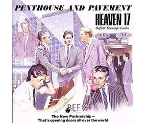 Heaven 17 - Penthouse and Pavement