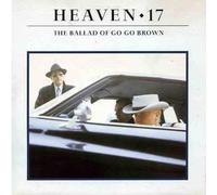 Heaven 17 - The Ballad Of Go Go Brown - Virgin - 111 681