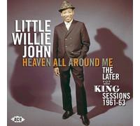 John Little Willie - Heaven All Around Me: The Later King Ses [Import]