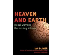 Heaven and Earth: Global Warming the Missing Science