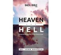 Heaven and Hell - Dr. John Neufeld - The Good News Broadcasting Association of Canada - Livre en Anglais Dr. John NeufeldDr. John Neufeld (Auteur)