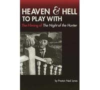 Heaven and Hell to Play With: The Filming of The Night of the Hunter