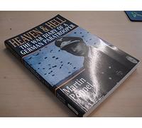 Heaven and Hell: War Diary of a German Paratrooper