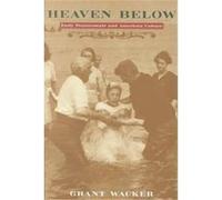 Heaven Below Grant Wacker (Auteur)