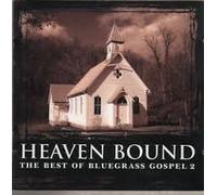 Heaven Bound: The Best of Bluegrass Gospel 2