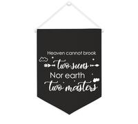 Heaven Cannot Brook Two Suns, Nor Earth Two Masters Bannière murale inspirante à suspendre au mur Décoration murale pour salon, chambre à coucher, bureau, cadeaux de vacances 30,5 x 40,6 cm