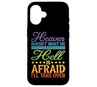 Heaven Doesn't Want Me and Hell is Afraid - Coque pour iPhone 16