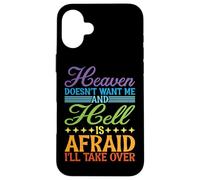 Heaven Doesn't Want Me and Hell is Afraid - Coque pour iPhone 16 Plus