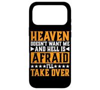 Heaven Doesn't Want Me and Hell is Afraid I'll Take Over |- Coque pour iPhone 17 Pro Max