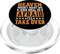 Heaven Doesn't Want Me and Hell is Afraid I'll Take Over |- PopSockets PopGrip pour MagSafe