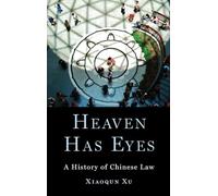 Xiaoqun Xu – Heaven Has Eyes – A History of Chinese Law – Relié (en anglais)