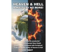 Heaven & Hell: A Mystery No More!