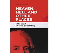 Heaven, Hell, and Other Places: A Film About Emanuel Swedenborg