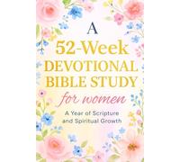 Heaven in Bloom: A 52-W evotional Bible Study: A Yearlong Journey of Faith, Peace, and God's Presence Through the Seasons - Beautifully Illustrated Christian Devotional for Women