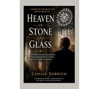 HEAVEN IN STONE AND GLASS: Robert Barron’s Visual Journey Through Gothic Cathedrals, Where Stone and Glass Transform Human Craftsmanship into a Vision of Heaven.