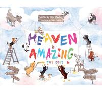 Heaven Is Amazing - The Dogs
