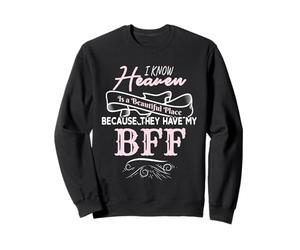 Heaven is Beautiful My BFF Memorial Deuil Perte Sweatshirt