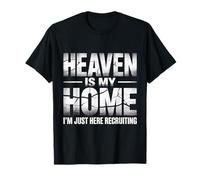 Heaven is My Home - Citation de Jésus basée sur la Foi chrétienne T-Shirt