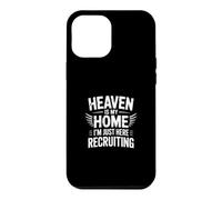 Heaven is My Home I'm Just Here Recruiting Coque pour iPhone 12 Pro Max