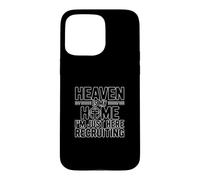 Heaven is My Home I'm Just Here Recruiting Coque pour iPhone 15 Pro Max