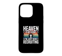 Heaven is My Home I'm Just Here Recruiting Coque pour iPhone 15 Pro Max