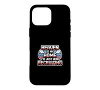 Heaven is My Home I'm Just Here Recruiting Coque pour iPhone 16 Pro Max