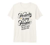 Heaven is My Home Im Just Here Recruiting Humour Religieux T-Shirt Haut de Gamme
