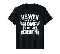 Heaven is My Home I'm Just Here Recruiting T-Shirt Graphique avec Valeur